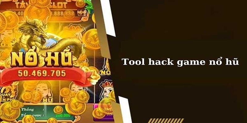 Khái niệm tool hack nổ hũ